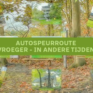 Autospeurroute "Vroeger - In Andere Tijden"